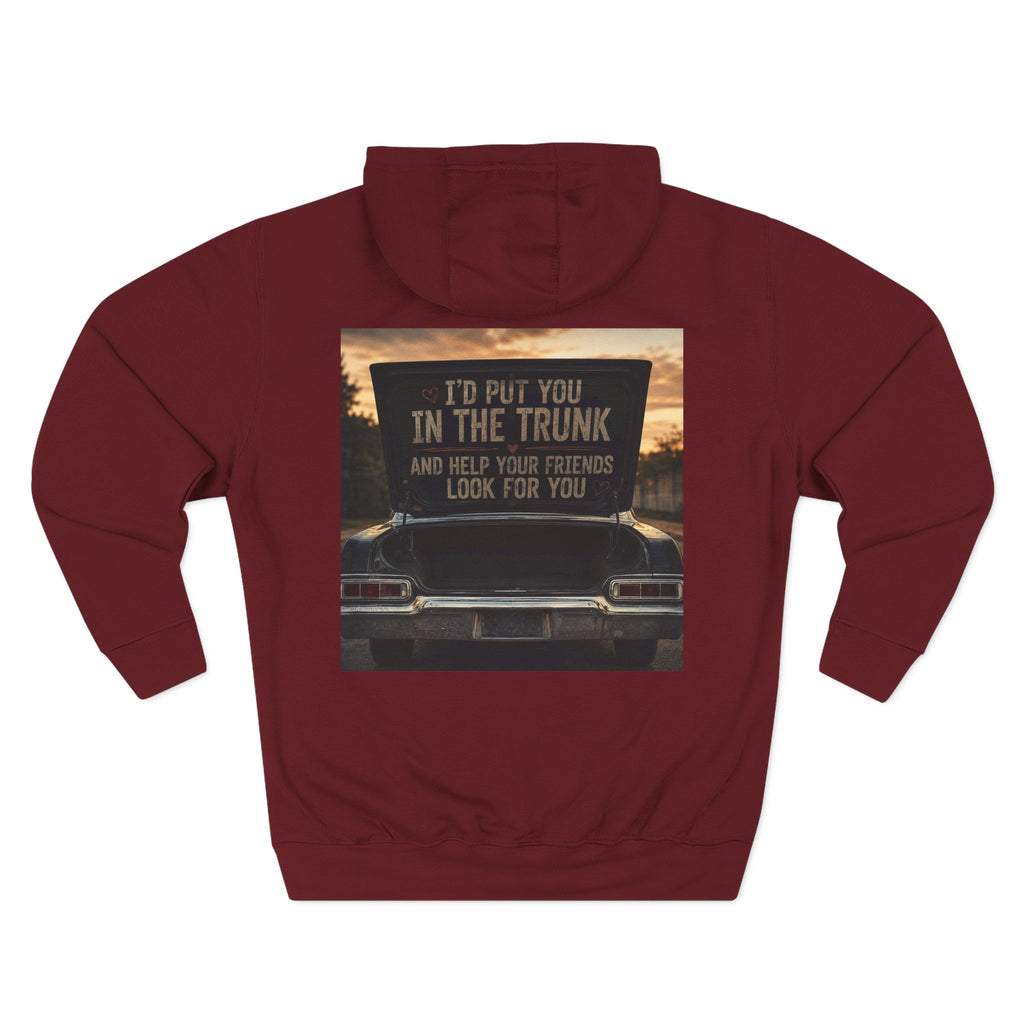 Hoodie - 'I'd Put You in the Trunk' Vintage Car Graphic Fleece Hoodie