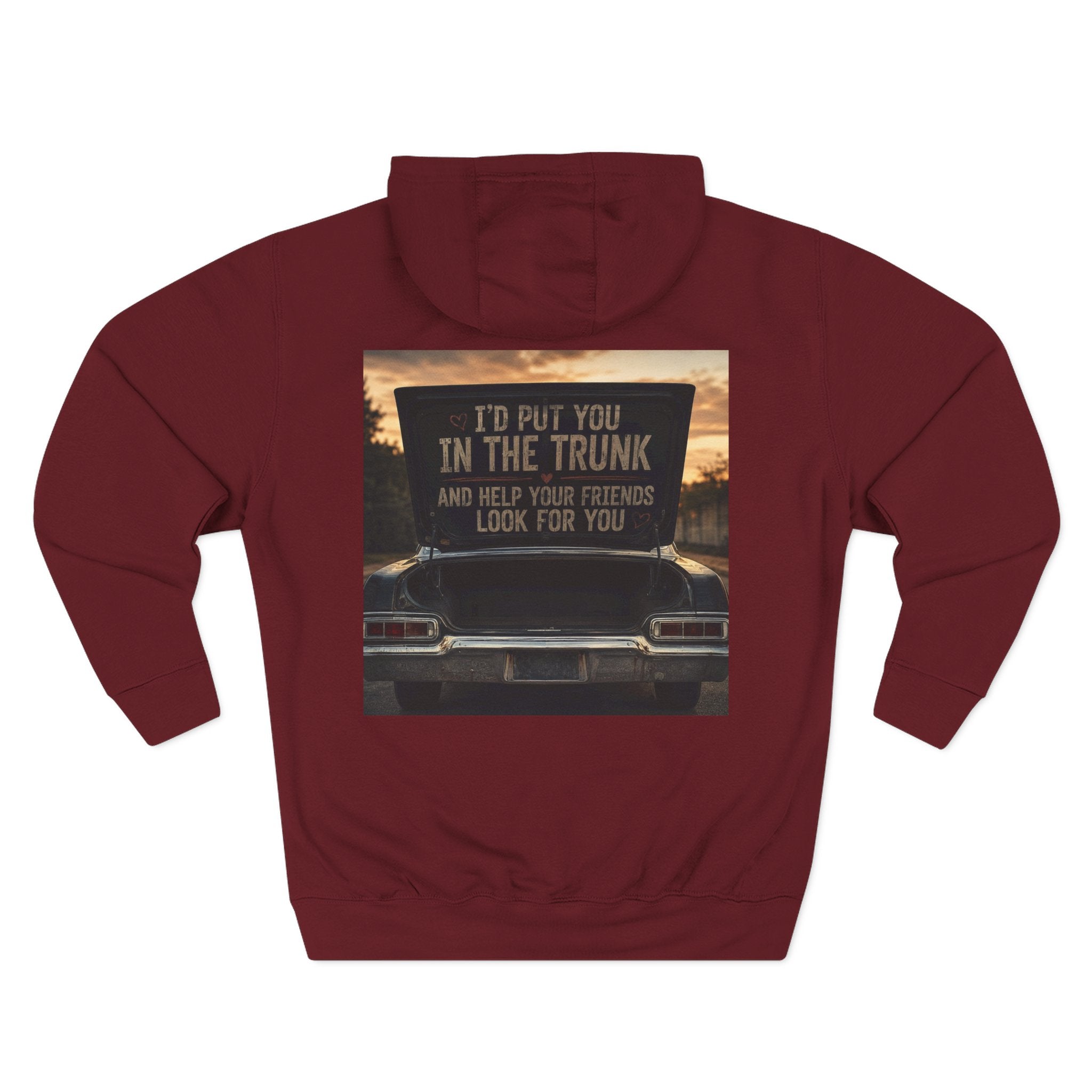 Hoodie - 'I'd Put You in the Trunk' Vintage Car Graphic Fleece Hoodie