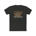 Remember If We Get Caught You’re Deaf I Don’t Speak English T-Shirt